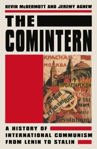 The Comintern : A History of International Communism from Lenin to Stalin (Paperback)