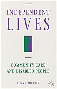 Independent Lives? : Community Care and Disabled People (Paperback)