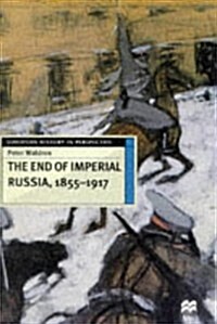The End of Imperial Russia, 1855-1917 (Paperback)