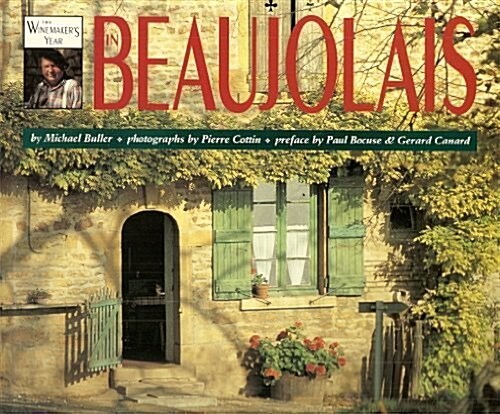 The Winemakers Year in Beaujolais (Hardcover, First Edition)