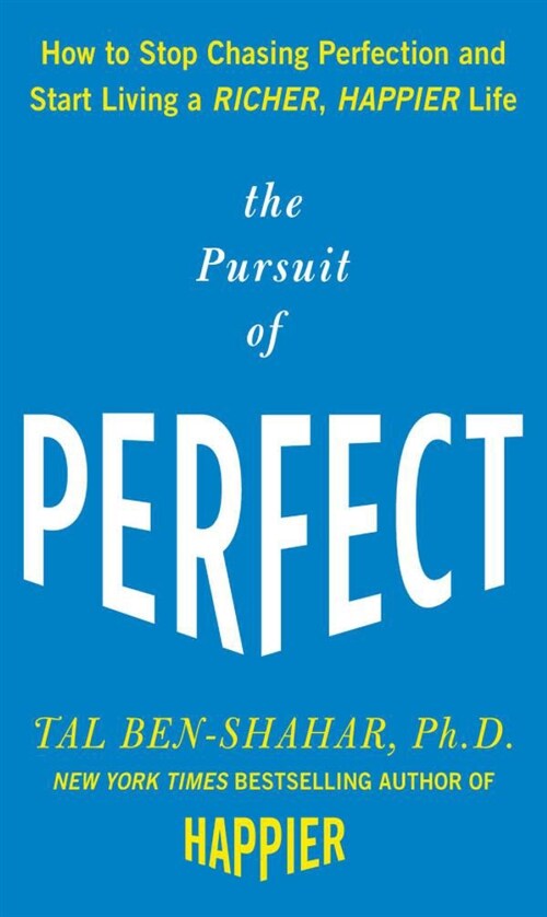 The Pursuit of Perfect: How to Stop Chasing Perfection and Start Living a Richer, Happier Life (Hardcover)