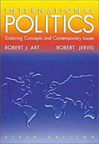 International Politics: Enduring Concepts and Contemporary Issues (6th Edition) (Paperback, 6th)
