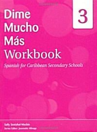 Dime: Spanish for Caribbean Secondary Schools Workbook 3 : Dime Mucho Mas (Paperback)
