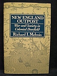 New England Outpost: War and Society in Colonial Deerfield (Hardcover, 1st)