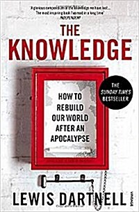 [중고] The Knowledge : How to Rebuild Our World After an Apocalypse (Paperback)