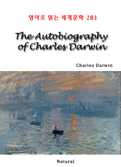 The Autobiography of Charles Darwin - 영어로 읽는 세계문학 283