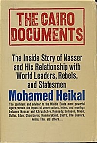 The Cairo documents: The Inside Story of Nasser and His Relationship with World Leaders, Rebels, and Statesmen (Hardcover, [1st ed. in the United States of America])