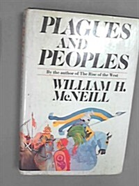 Plagues and Peoples (Hardcover, 1st)