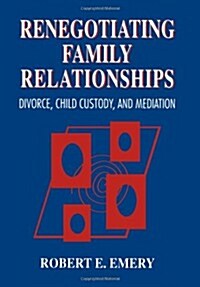 Renegotiating Family Relationships: Divorce, Child Custody, and Mediation (Hardcover, 1st)