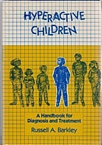 Hyperactive Children: A Handbook for Diagnosis and Treatment (Hardcover, New edition)