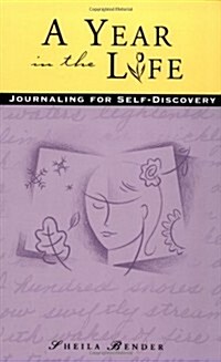 A Year in the Life: Journaling for Self-Discovery (Paperback, 1st)