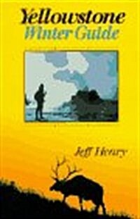 The Yellowstone Winter Guide (Paperback, 1st)