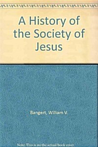 A History of the Society of Jesus (Hardcover, Revised)