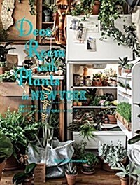 Deco Rooms with Plants in New York: Living with Plants. Styling for Comfortable Interior and Space. (Paperback)
