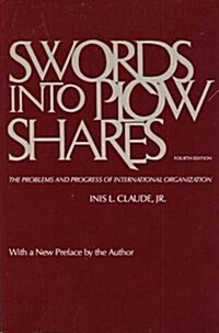 Swords Into Plowshares: The Problems and Progress of International Organization (Paperback, 4th)