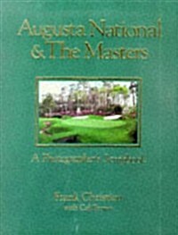 Augusta National & the Masters: A Photographers Scrapbook (Hardcover, 6thEdition)