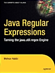 Java Regular Expressions: Taming the Java.Util.Regex Engine (Paperback)