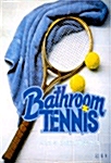 Bathroom Tennis