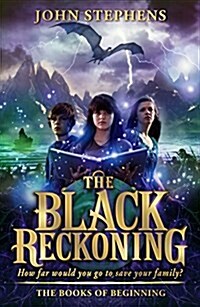The Black Reckoning : The Books of Beginning 3 (Paperback)