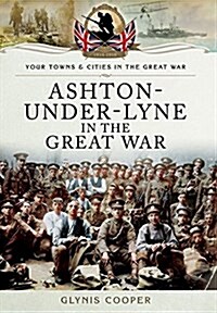 Ashton-under-Lyne in the Great War (Paperback)