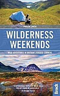 Wilderness Weekends : Wild Adventures in Britains Rugged Corners (Paperback)