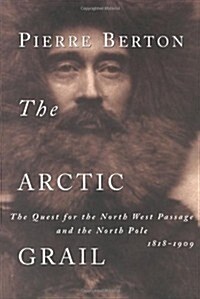 The Arctic Grail: The Quest for the North West Passage and the North Pole, 1818-1909 (Paperback)