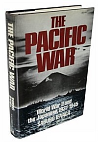 The Pacific War: World War II and the Japanese, 1931-1945 (The Pantheon Asia library) (Hardcover, 1st American ed)