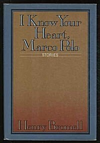 I Know Your Heart, Marco Polo: Stories (Hardcover, 1st)