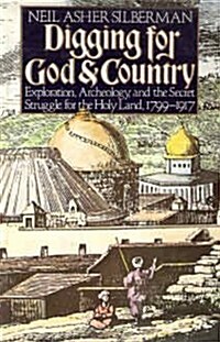 Digging for God and country: Exploration, archeology, and the secret struggle for the Holy Land, 1799-1917 (Hardcover, 1st)