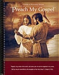 PREACH MY GOSPEL, A GUIDE TO MISSIONARY SERVICE (Spiral, 2004)