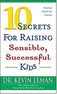 10 Secrets for Raising Sensible, Successful Kids (Paperback)