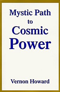 The Mystic Path to Cosmic Power (Paperback, 0)