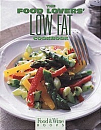 The Food Lovers Low-Fat Cookbook (Hardcover, 1st)