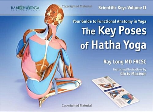 Scientific Keys Vol. II: The Key Poses of Hatha Yoga (Spiral-bound, 1st)