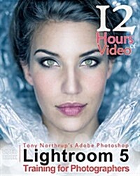 Tony Northrups Adobe Photoshop Lightroom 5 Video Book Training for Photographers (Paperback)