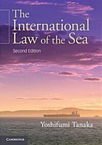 The International Law of the Sea (Paperback, 2 Revised edition)