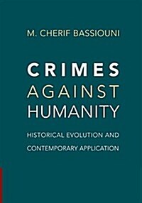 Crimes Against Humanity : Historical Evolution and Contemporary Application (Paperback)