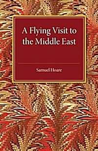 A Flying Visit : To the Middle East (Paperback)