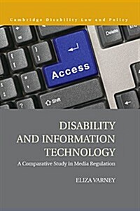 Disability and Information Technology : A Comparative Study in Media Regulation (Paperback)