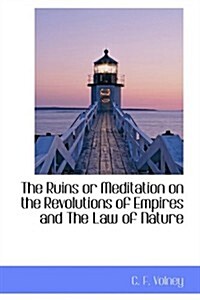 The Ruins or Meditation on the Revolutions of Empires and the Law of Nature (Hardcover)