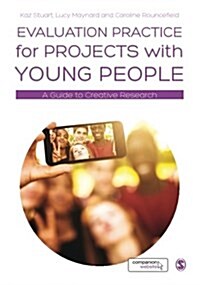 Evaluation Practice for Projects with Young People : A Guide to Creative Research (Paperback)