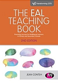 The EAL Teaching Book : Promoting Success for Multilingual Learners in Primary and Secondary Schools (Paperback, 2 Rev ed)