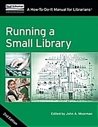 Running a Small Library, Second Edition: A How-To-Do-It Manual for Librarians (Paperback, 2, Revised)