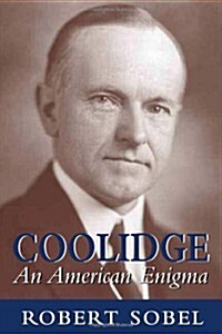 Coolidge: An American Enigma (Hardcover, First Edition)