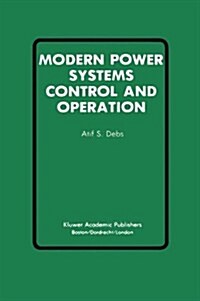 Modern Power System Control and Operation (Power Electronics and Power Systems) (Hardcover, 1st)