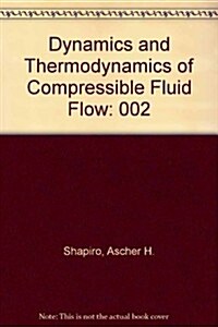 The Dynamics and Thermodynamics of Compressible Fluid Flow, Vol. 2 (Hardcover)