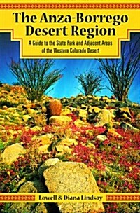 The Anza-Borrego Desert Region: A Guide to the State Park and Adjacent Areas of the Western Colorado Desert (Paperback, 4th)