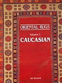 Oriental Rugs: Volume 1: Caucasian (Hardcover)