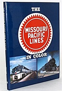 The Missouri Pacific Lines in Color (Hardcover, 1st)