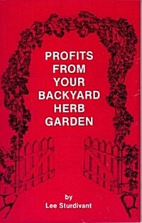 Profits from Your Backyard Herb Garden (Paperback, 2nd)